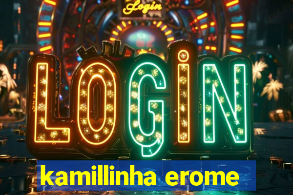 kamillinha erome